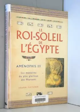 Couverture du produit · Le Roi-Soleil de l'Egypte : Aménophis III