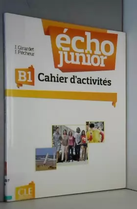 Couverture du produit · Echo Junior - Niveau B1 - Cahier d'activités