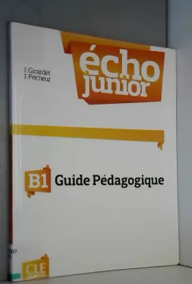 Couverture du produit · Echo Junior - Niveau B1 - Guide pédagogique