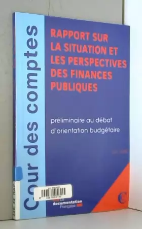 Couverture du produit · Rapport sur la situation et les perspectives des finances publiques: Préliminaire au débat d'orientation budgétaire