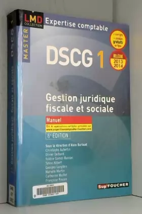 Couverture du produit · DSCG 1 Gestion juridique fiscale, fiscale et sociale manuel 6e édition Millésime 2013-2014
