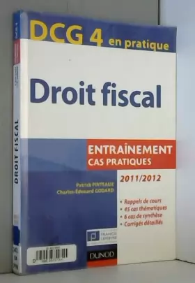 Couverture du produit · DCG 4 - Droit fiscal 2011/2012 - 5e édition - Entraînements, cas pratiques: Entraînements, cas pratiques