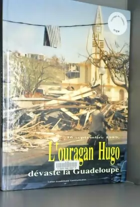 Couverture du produit · 16 septembre 1989, l'ouragan hugo devaste la guadeloupe