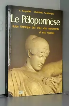 Couverture du produit · Le Péloponnèse -Guide historique des sites, des monuments et des musées