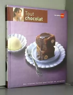 Couverture du produit · Tout chocolat : Des recettes faciles pour toutes les occasions