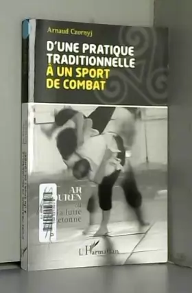 Couverture du produit · D'une pratique traditionnelle à un sport de combat: Ar Gouren ou la lutte bretonne