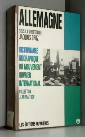 Couverture du produit · Dictionnaire biographique du mouvement ouvrier international. L'Allemagne
