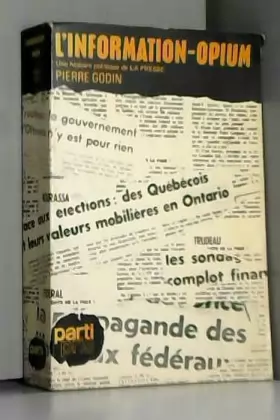 Couverture du produit · L'information-opium: Une histoire politique du journal La Presse (Collection Aspects) (French Edition)