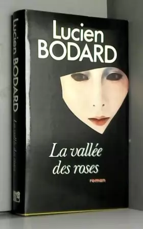 Couverture du produit · La vallée des roses / Lucien Bodard / Réf10291