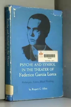 Couverture du produit · Psyche and Symbol in the Theater of Federico Garcia Lorca: Perlimplin, Yerma, Blood Wedding