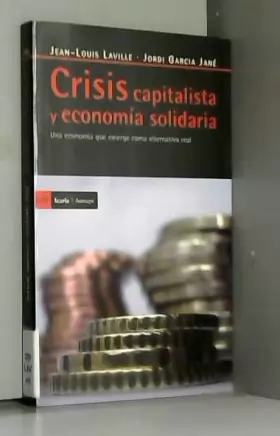 Couverture du produit · Crisis capitalista y economía solidaria: Una economía que emerge como alternativa real