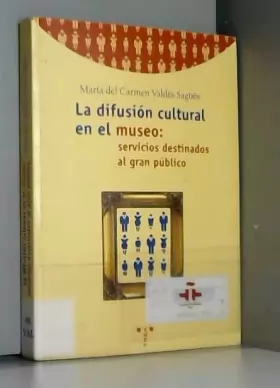 Couverture du produit · La difusión cultural en el museo: servicios destinados al gran público