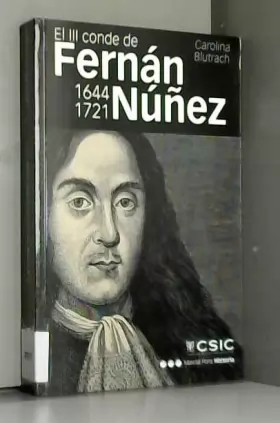Couverture du produit · El III conde de Fernán Núñez (1644-1721) : vida y memoria de un hombre práctico: Vida y memoria de un hombre práctico