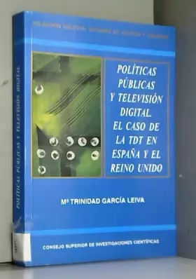 Couverture du produit · Políticas públicas y televisión digital : el caso de la TDT en España y el Reino Unido: El caso de la TDT en España y el Reino 