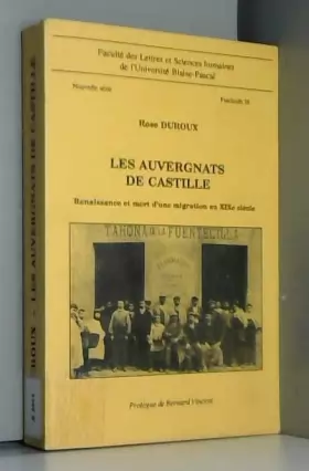 Couverture du produit · Les Auvergnats de Castille : Renaissance et mort d'une migration au XIXe siècle (Faculté des lettres et sciences humaines de l'