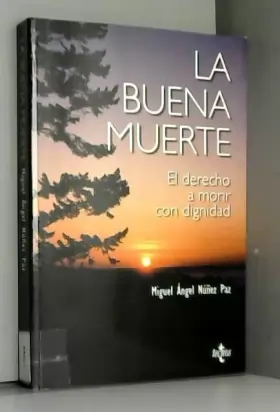 Couverture du produit · La Buena Muerte / the Good Death: El Derecho a Morir Con Dignidad/ the Right to Die With Dignity