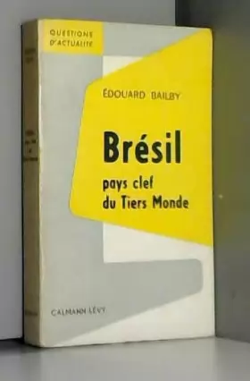 Couverture du produit · Édouard Bailby. Brésil, pays clef du Tiers Monde