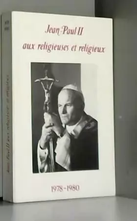 Couverture du produit · Synopse des principales allocutions de Jean-Paul II aux religieuses et religieux 1978-1980