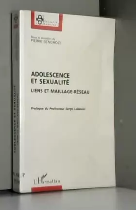 Couverture du produit · ADOLESCENCE ET SEXUALITÉ: Liens et maillage-réseau