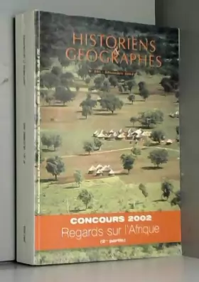 Couverture du produit · Historiens et géographes, n° 381, décembre 2002 : Concours 2002, regards sur l Afrique (2e partie)