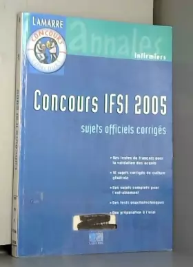 Couverture du produit · Concours IFSI 2005 : Sujets officiels et corrigés