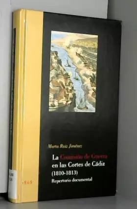 Couverture du produit · La Comisión de Guerra en las Cortes de Cádiz (1810-1813): Repertorio documental
