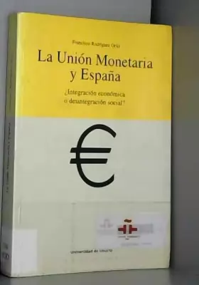 Couverture du produit · La Unión Monetaria y España ¿Integración económica o desintegración social?