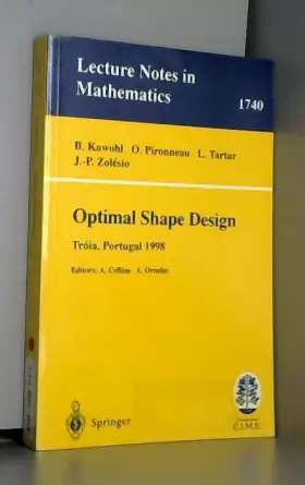 Couverture du produit · Optimal Shape Design: Lectures Given at the Joint C.I.M/C.I.M.E. Summer School Held in Troia, Portugal, June 1-6, 1998