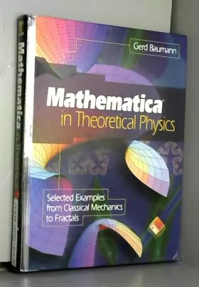 Couverture du produit · Mathematica in Theoretical Physics: Selected Examples from Classical Mechanics to Fractals