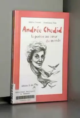 Couverture du produit · Andrée Chedid : La poésie au coeur du monde