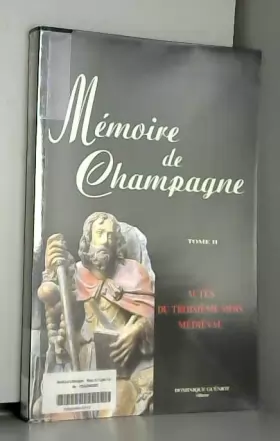 Couverture du produit · Mémoire de Champagne. Actes du 3e mois médiéval (volume 2)