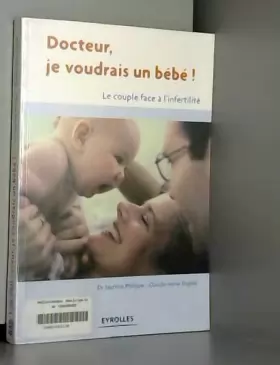 Couverture du produit · Docteur, je voudrais un bébé ! : Le couple face à l'infertilité