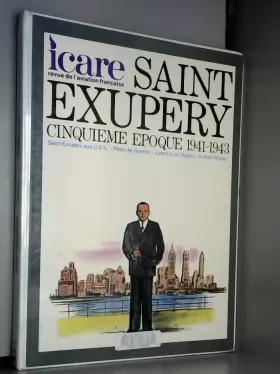 Couverture du produit · ICARE n° 84. Saint Exupery, cinquième époque 1941 - 1943