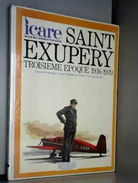 Couverture du produit · Icare, Revue De L Aviation Française, N° 75 : Saint-Exupery, Tome Iii, Troisième Époque 1936-1939