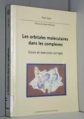 Couverture du produit · Les orbitales moléculaires dans les complexes : Cours et exercices corrigés
