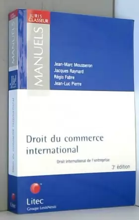 Couverture du produit · Droit du commerce international : Droit international de l'entreprise (ancienne édition)