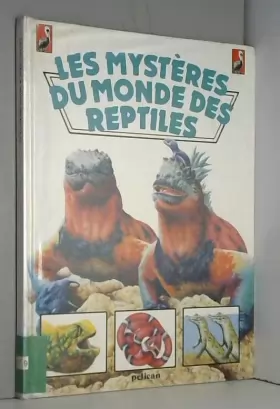 Couverture du produit · Les mysteres du monde des reptiles
