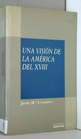 Couverture du produit · Vision de la América del XVIII, una