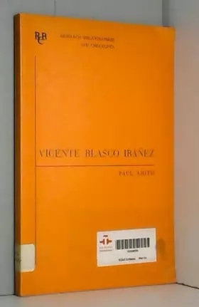 Couverture du produit · Vicente Blasco Ibáñez: an annotated bibliography (Research Bibliographies and Checklists) (Volume 14)