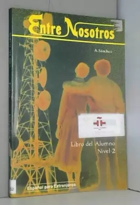 Couverture du produit · Entre Nosotros - Level 2: Libro Del Alumno 2