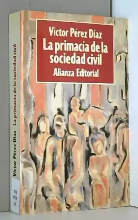Couverture du produit · La primacia de la sociedad civil/ The primacy of the Civil Society: El Proceso De Formacion De La Espana Democratica