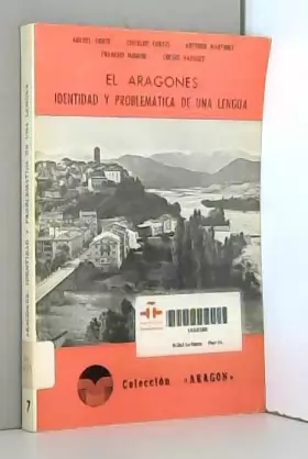 Couverture du produit · El Aragones: Identidad y problematica de una lengua (Coleccion Aragon) (Spanish Edition)
