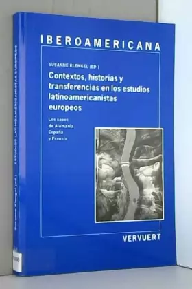 Couverture du produit · Contextos, historias y transferencias en los estudios latinoamericanistas europeos: : los casos de Alemania, España y Francia