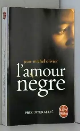 Couverture du produit · L'amour nègre - Prix Interallié 2010