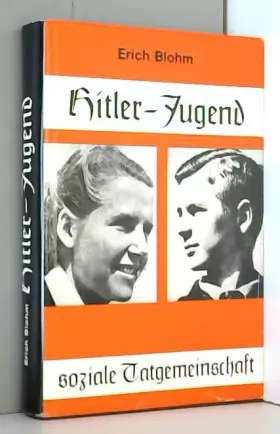 Couverture du produit · Hitler - Jugend - soziale Tatgemeinschaft, So war die HJ wirklich ! Das Buch wurde 1978 auf den Index gesetzt,