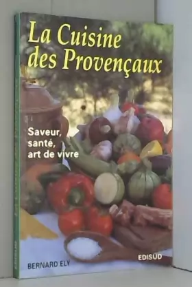 Couverture du produit · La cuisine des Provençaux.: Saveur, santé, art de vivre