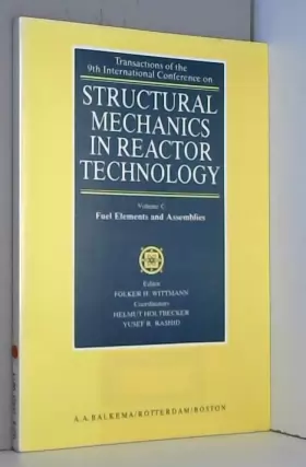 Couverture du produit · Fuel Elements and Assemblies (Transactions of the 9th International Conference on Stuctural Mechanics Technology Volume C)