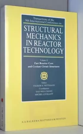 Couverture du produit · Fast Reactor Core and Coolant Circuit Structures (Transactions of the 9th International Conference on Stuctural Mechanics Techn