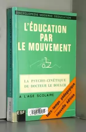 Couverture du produit · L'Éducation par le mouvement : Tiers-temps pédagogique (Encyclopédie moderne d'éducation)