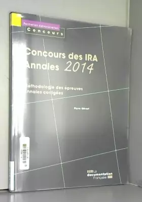 Couverture du produit · Concours des IRA - Annales 2014 - Méthodologie des épreuves. Annales corrigées